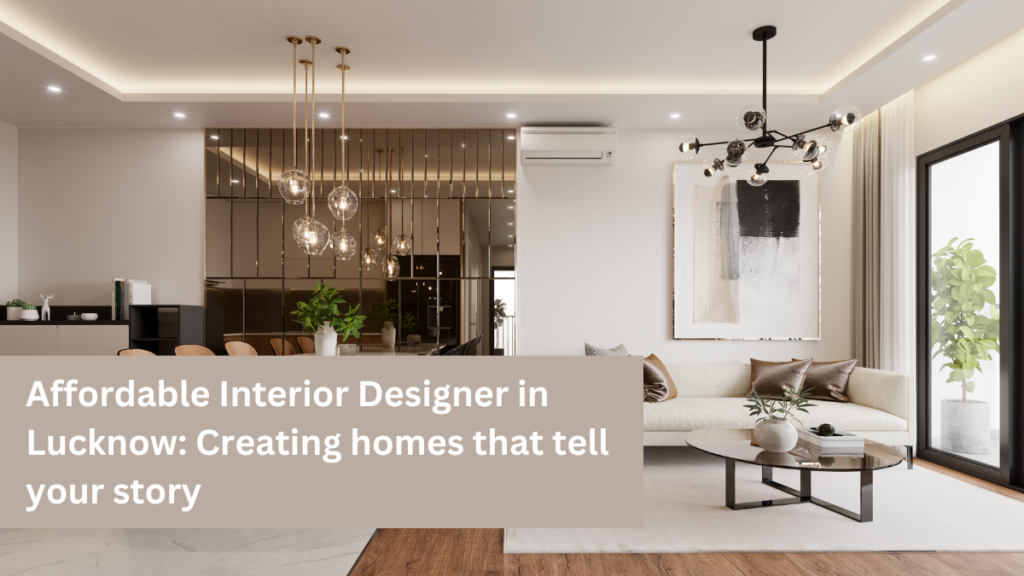 Affordable Interior Designer in Lucknow