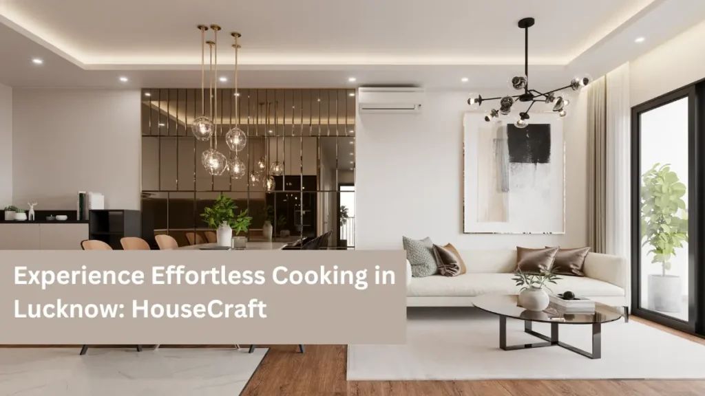 Effortless Cooking in Lucknow