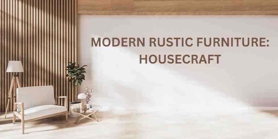 Modern Rustic Furniture in Lucknow: HouseCraft