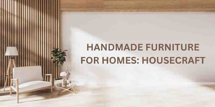 Best Handmade furniture for homes in Lucknow: HouseCraft