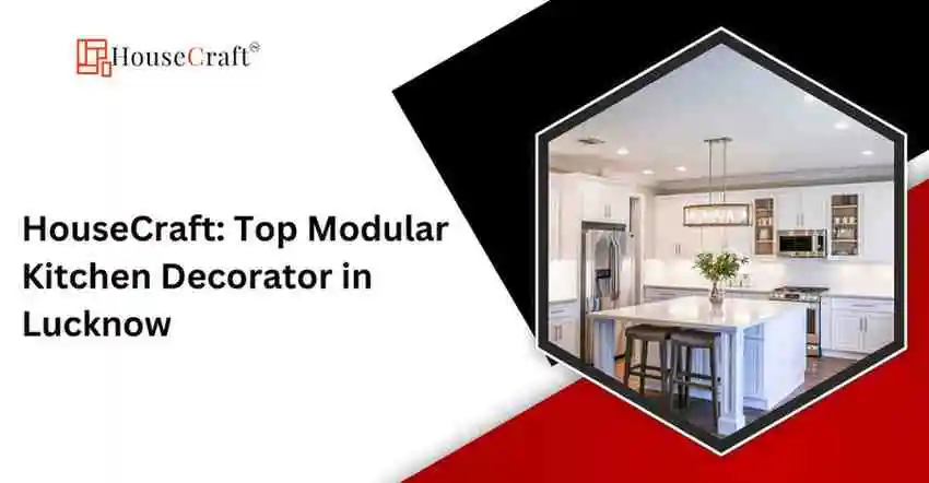 Top Modular Kitchen Decorator in Lucknow