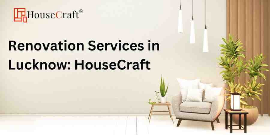 Renovation Services in Lucknow: HouseCraft