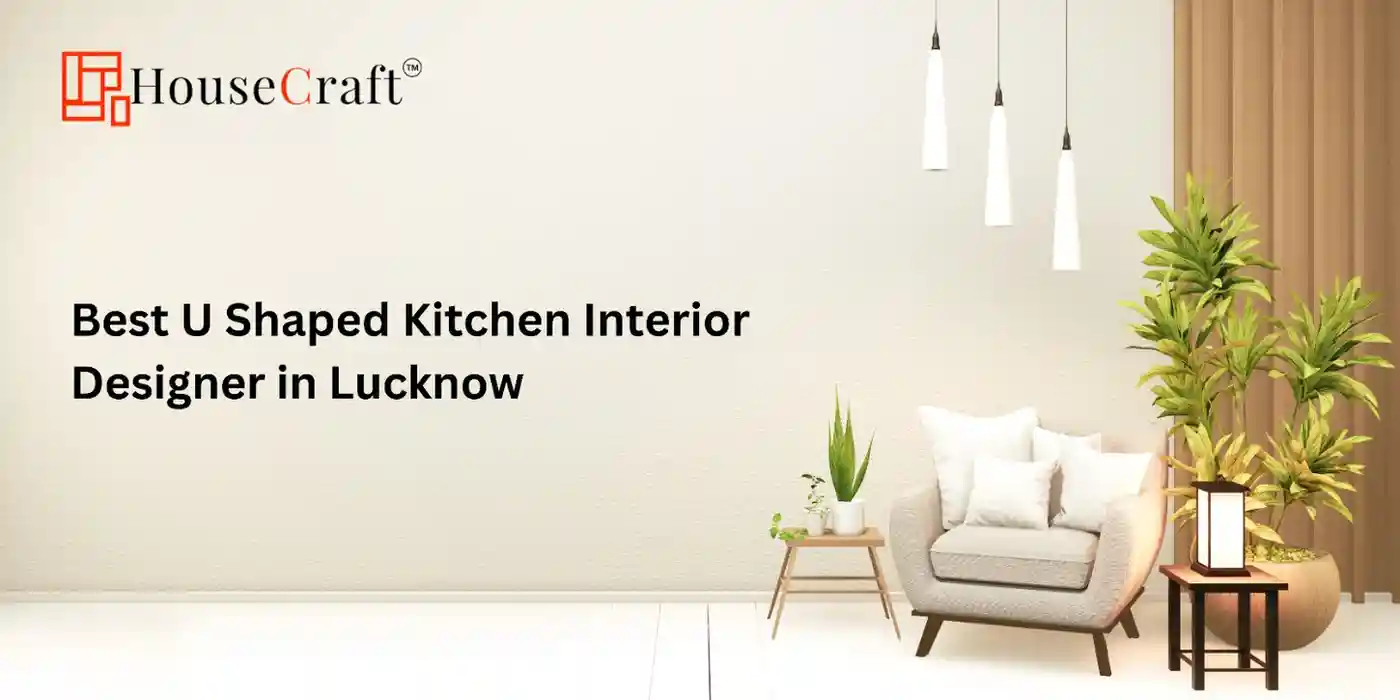 Best U Shaped Kitchen Interior Designer in Lucknow- HouseCraft